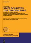 Drecoll V.H., Scheerer C.  Sp&#228;te Schriften zur Gnadenlehre. De gratia et libero arbitrio. De praedestinatione sanctorum libri duo (olim: De praedestinatione sanctorum, De dono perseverantiae)